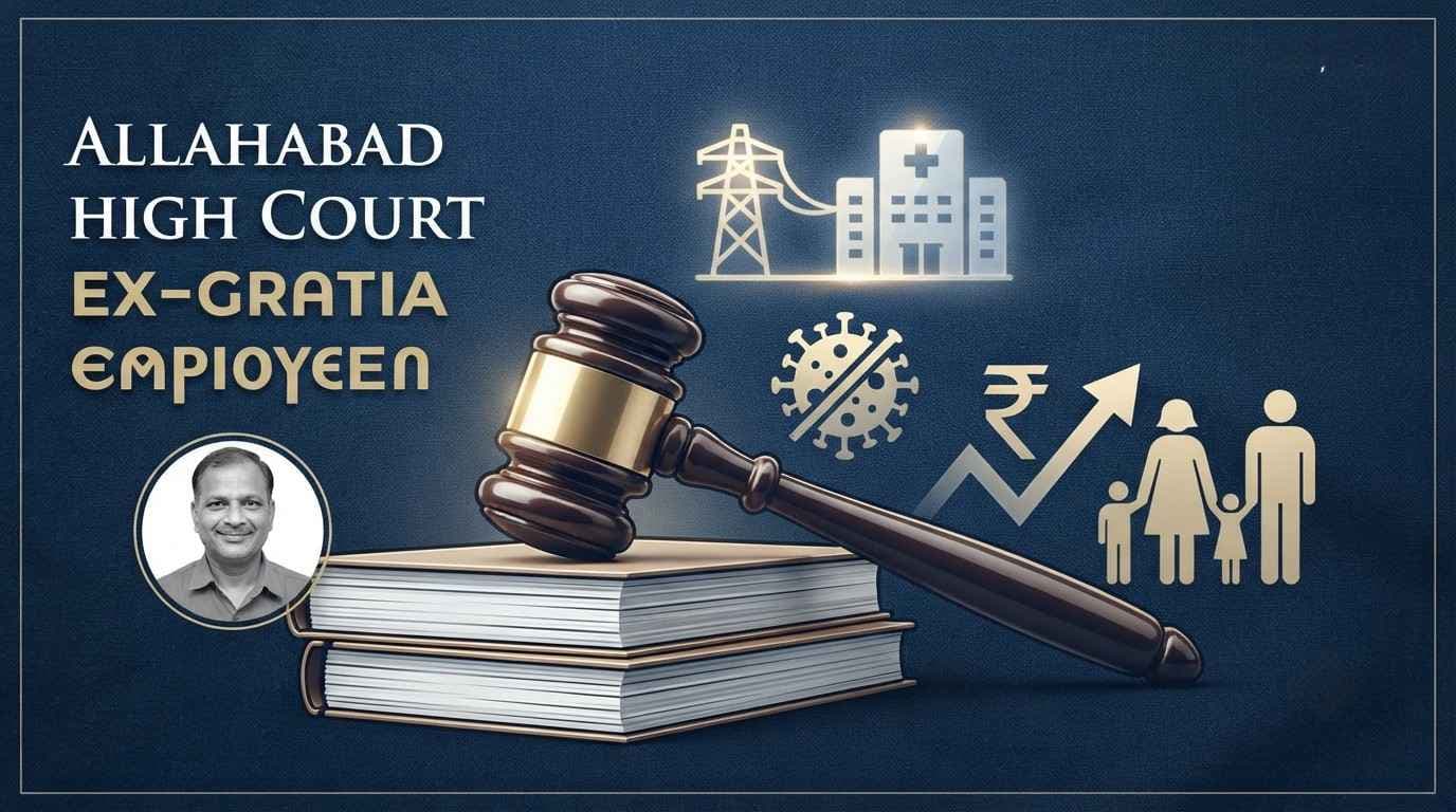 Allahabad High Court Declares Electricity Workers Supplying Power to Hospitals and Oxygen Plants as COVID Warriors, Awards ₹50 Lakh Ex‑Gratia to Widow of Deceased MVVNL Employee