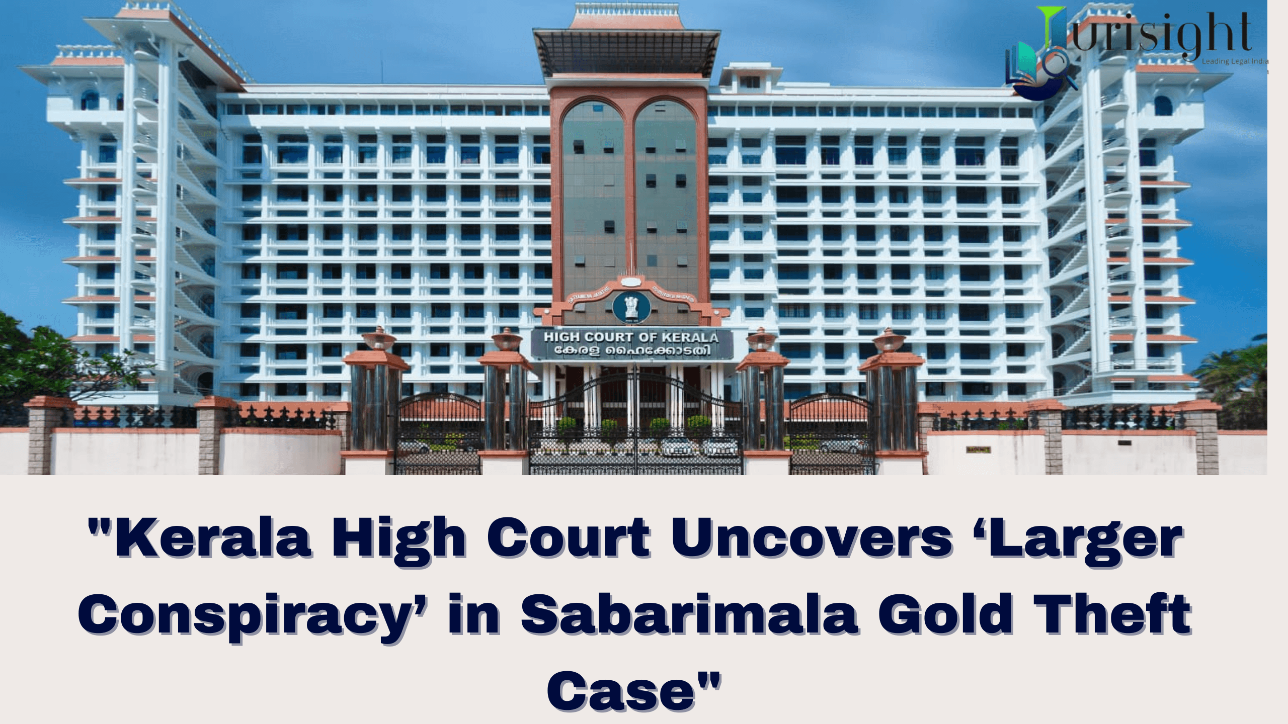 "Kerala High Court Uncovers ‘Larger Conspiracy’ in Sabarimala Gold Theft Case"