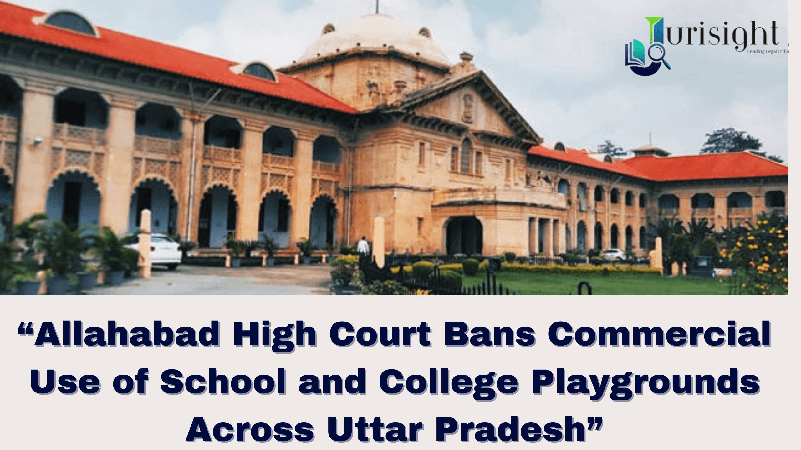 “Allahabad High Court Bans Commercial Use of School and College Playgrounds Across Uttar Pradesh”