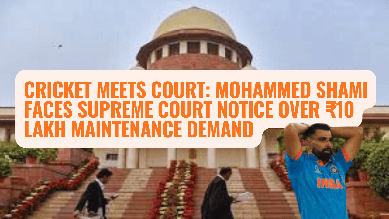 Cricket Meets Court: Mohammed Shami Faces Supreme Court Notice Over ₹10 Lakh Maintenance Demand