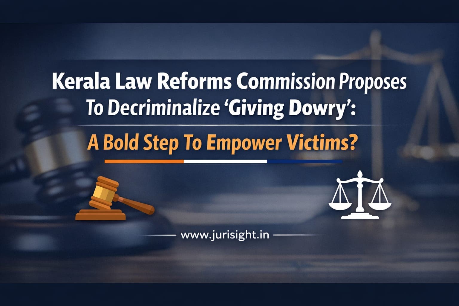 Kerala Law Reforms Commission Proposes To Decriminalize ‘Giving Dowry’: A Bold Step To Empower Victims?