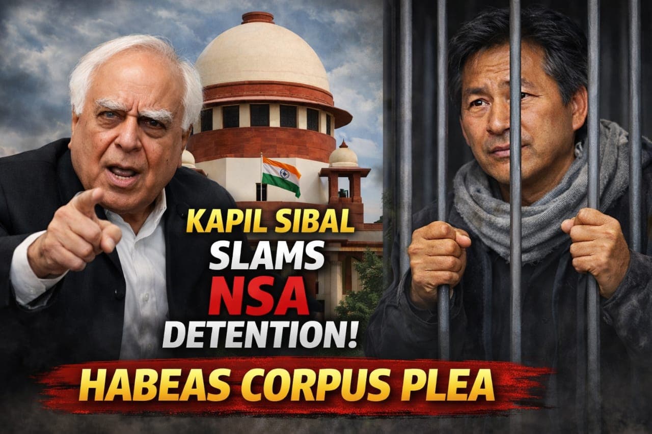 Supreme Court Considers Habeas Corpus Plea Against Sonam Wangchuk’s NSA Detention; Kapil Sibal Argues ‘Procedural Lapses’ Vitiate Order