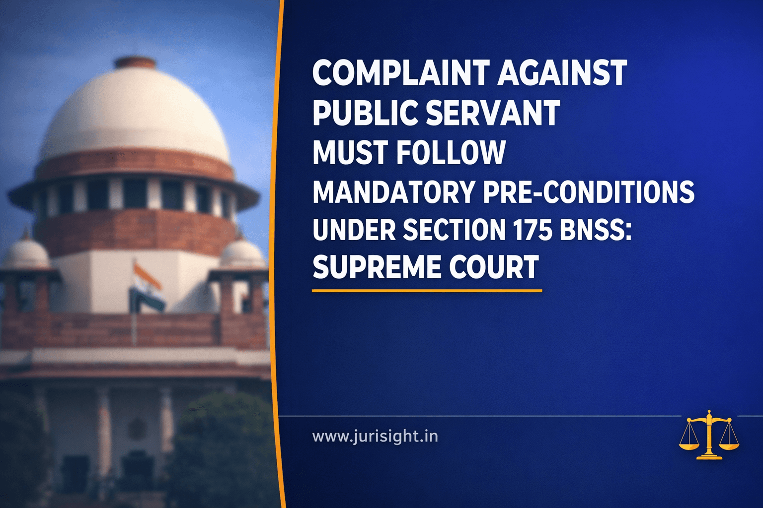 Complaint Against Public Servant Must Follow Mandatory Pre-conditions Under Section 175 BNSS: Supreme Court