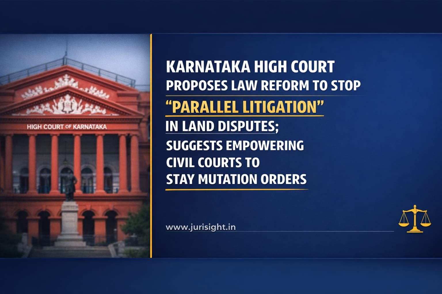 Karnataka High Court Proposes Law Reform to Stop "Parallel Litigation" in Land Disputes; Suggests Empowering Civil Courts to Stay Mutation Orders