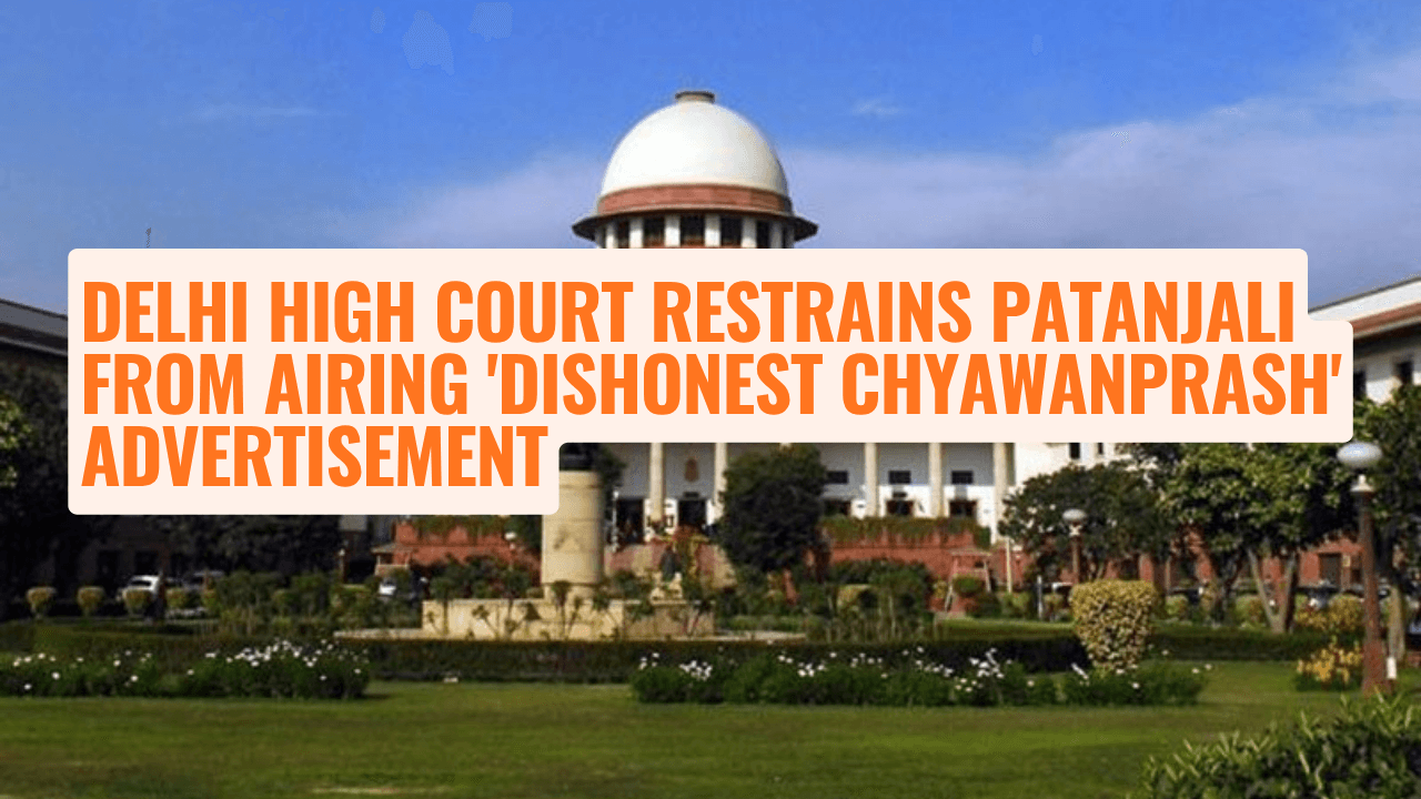 Delhi High Court Restrains Patanjali from Airing 'Dishonest Chyawanprash' Advertisement