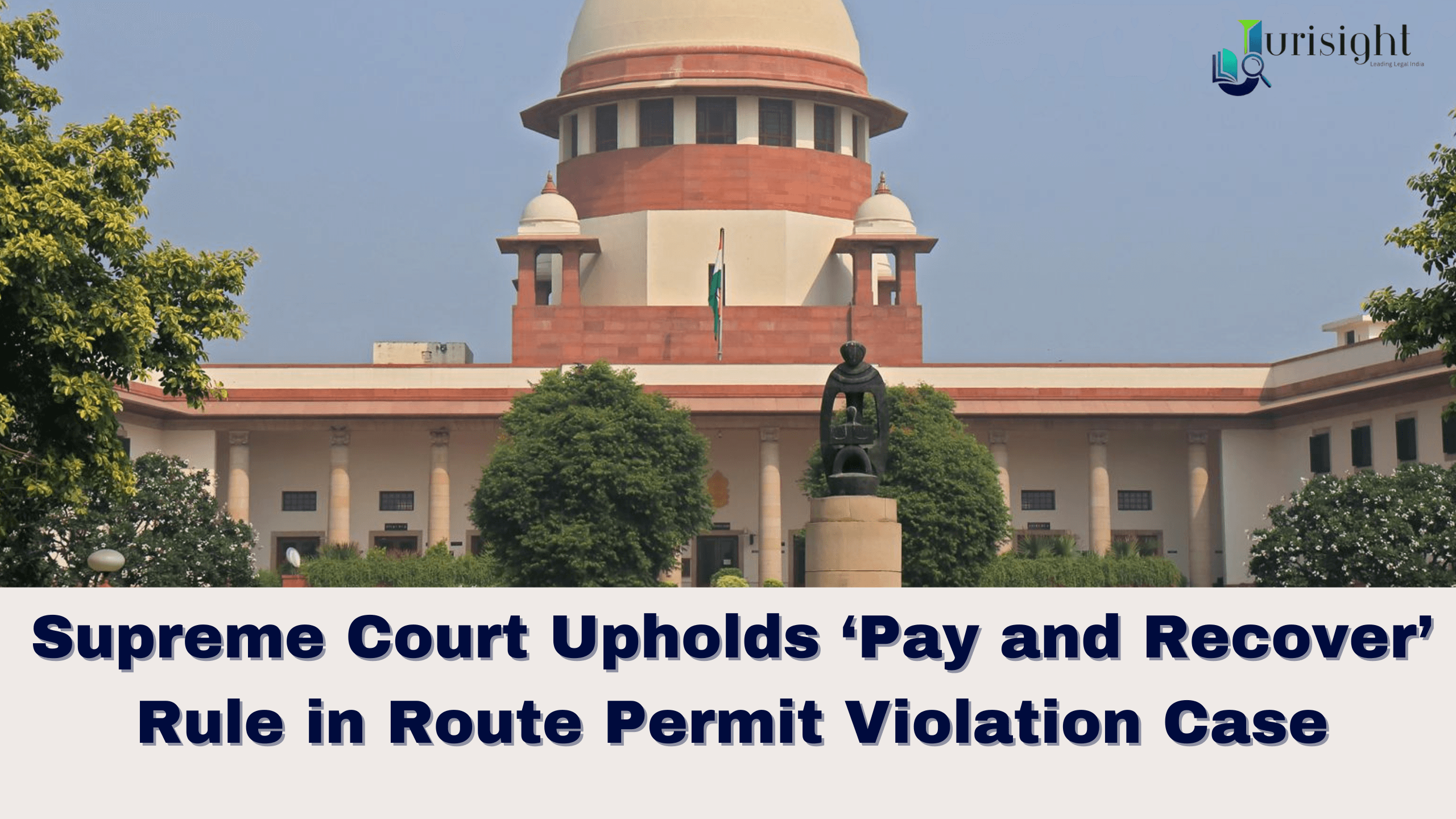 "Supreme Court Upholds ‘Pay and Recover’ Rule in Route Permit Violation Case"