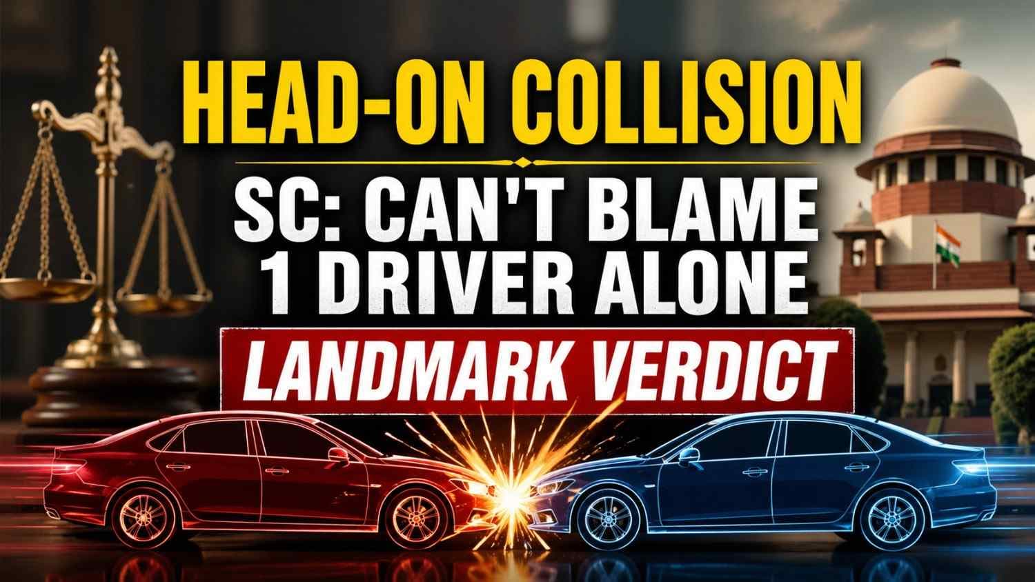 In Head-On Collisions, Courts Cannot Blame One Driver Without Scrutiny: Supreme Court Sets Aside 'Unfair' Liability Findings