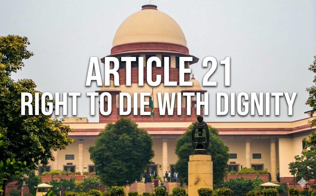 ARTICLE 21 RIGHT TO DIE WITH DIGNITY